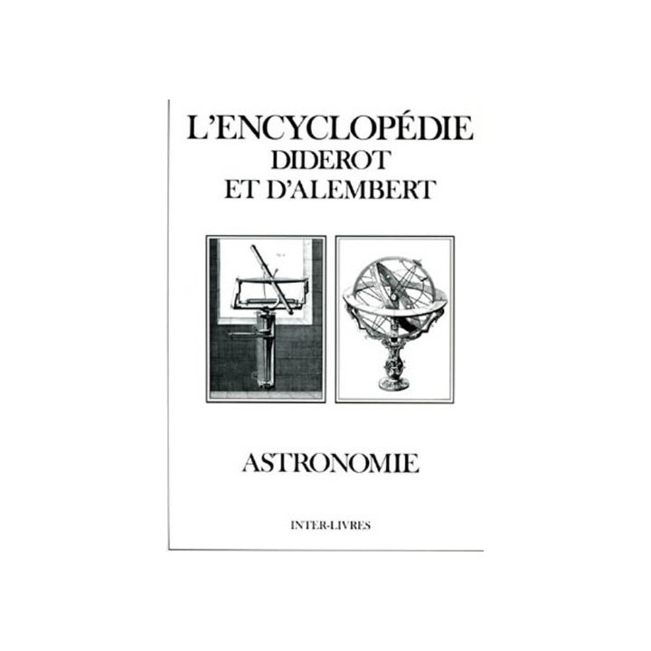 ASTRONOMIE (Recuell De Planches, Sur Las Sciences, Les Arts Liberaux, et Les Arts Mechaniques, Avec Leur Explication)